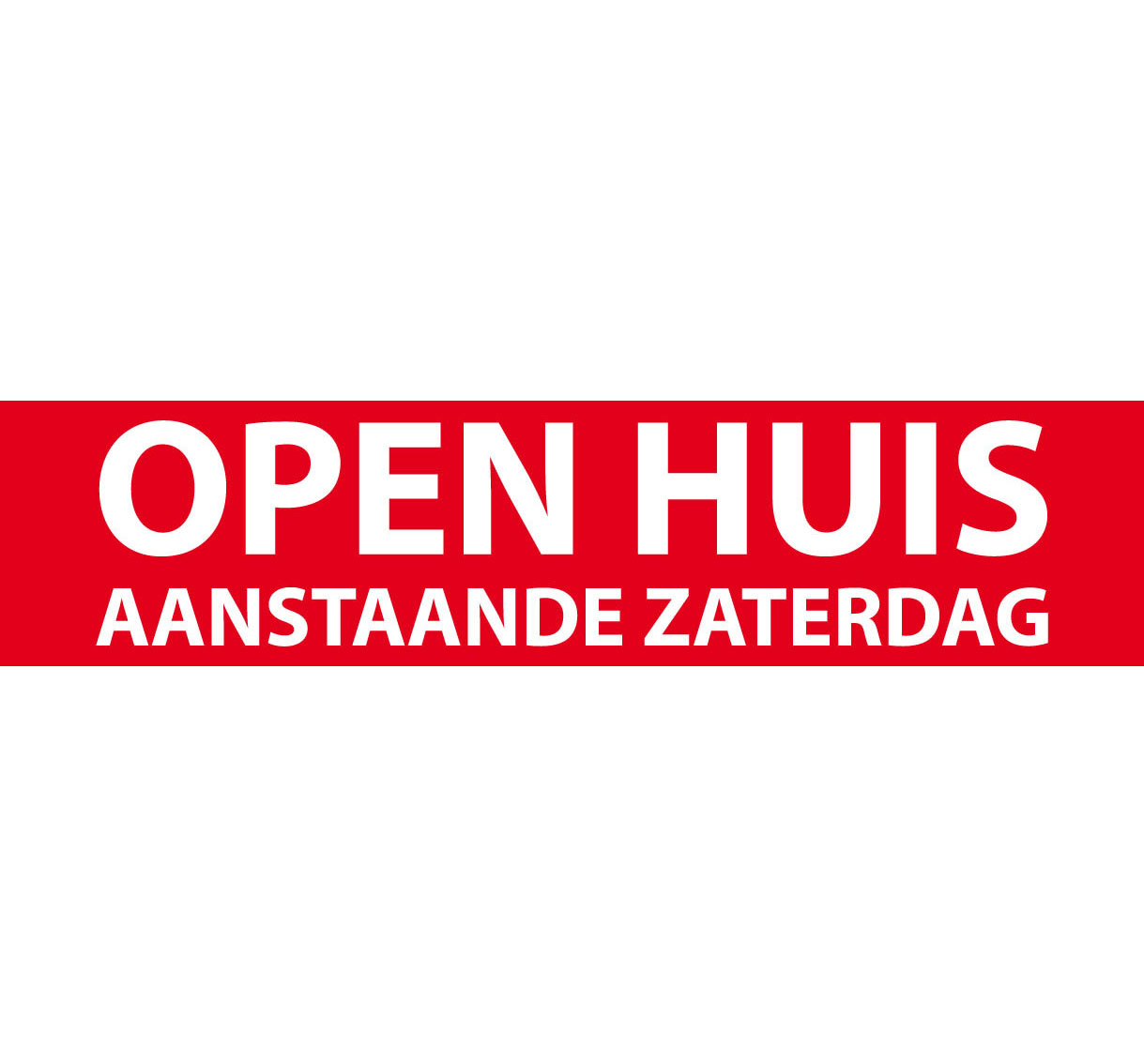 http://www.printklusje.nl/images/productimages/big/Open%20huis%20as%20zat%20rood.jpg
